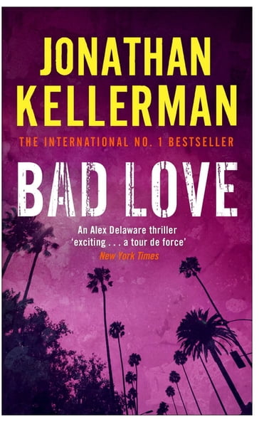 Bad Love (Alex Delaware series, Book 8) - Jonathan Kellerman