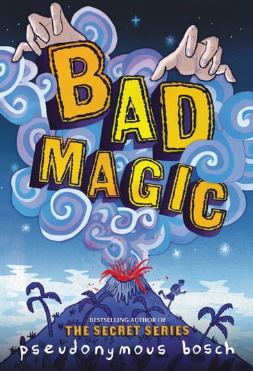 Bad Magic - Pseudonymous Bosch