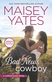 Bad News Cowboy (Copper Ridge, Book 3)