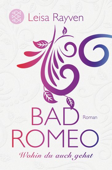 Bad Romeo - Wohin du auch gehst - Leisa Rayven