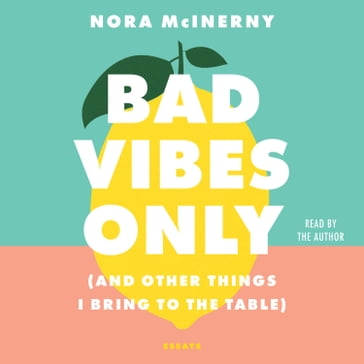Bad Vibes Only - Nora McInerny