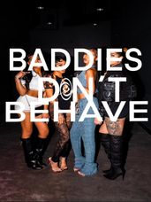 Baddies Don t Behave