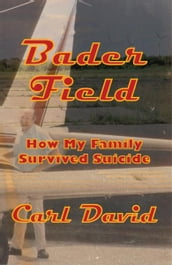 Bader Field: How My Family Survived Suicide