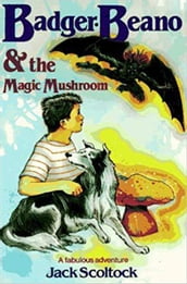 Badger, Beano, and the Magic Mushroom