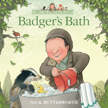 Badger's Bath (A Percy the Park Keeper Story) - Nick Butterworth