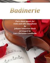 Badinerie Pure sheet music for viola and alto saxophone by Johann Sebastian Bach. Duet arranged by Lars Christian Lundholm