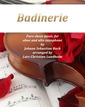 Badinerie Pure sheet music for oboe and alto saxophone by Johann Sebastian Bach. Duet arranged by Lars Christian Lundholm