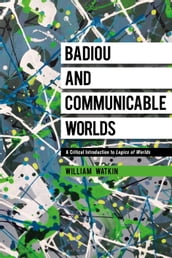 Badiou and Communicable Worlds