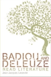 Badiou and Deleuze Read Literature