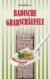 Badische Grabschäufele: 22 Krimis, 22 Rezepte