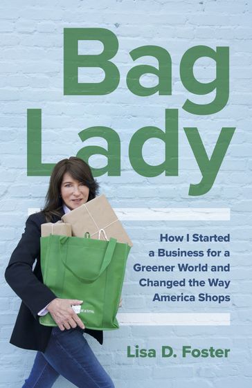 Bag Lady - Lisa D. Foster