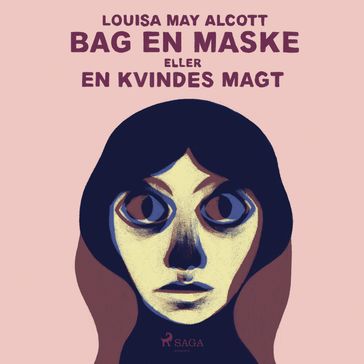 Bag en maske - Louisa May Alcott