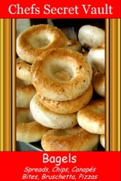 Bagels: Spreads, Chips, Canapés, Bites, Bruschetta, Pizzas