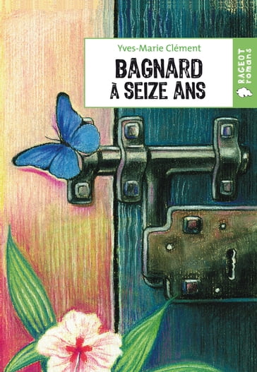 Bagnard à seize ans - Yves-Marie Clément