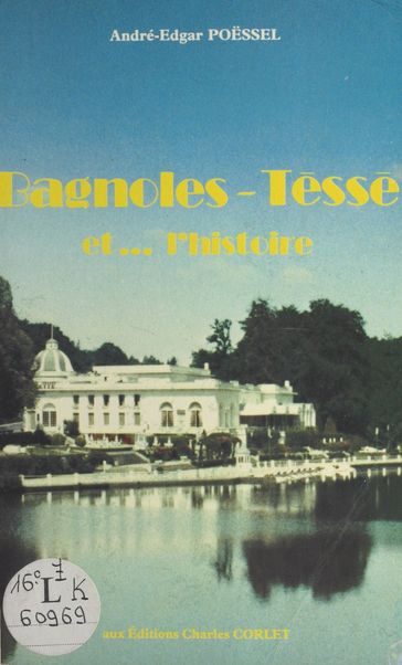 Bagnoles-Tessé et l'histoire - André-Edgar Poessel