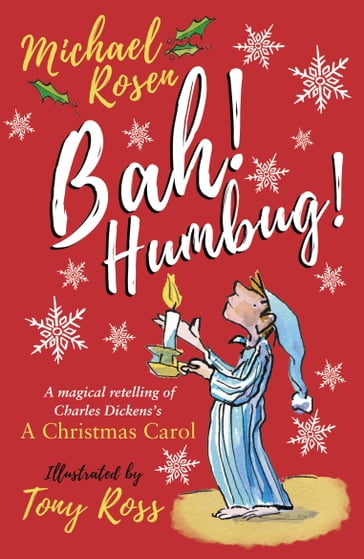 Bah! Humbug!: Every Christmas Needs a Little Scrooge - Michael Rosen