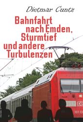 Bahnfahrt nach Emden, Sturmtief und andere Turbulenzen