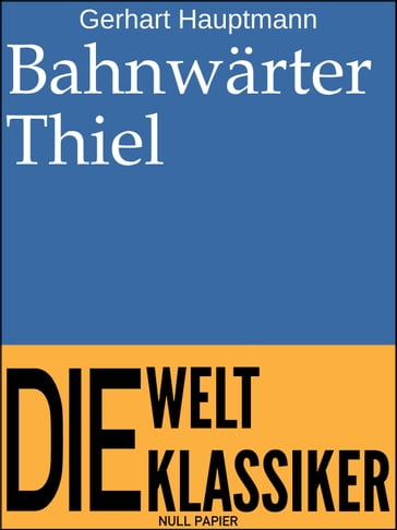 Bahnwarter Thiel - Gerhart Hauptmann