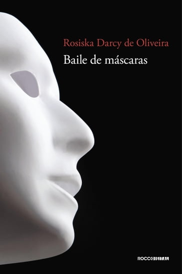 Baile de máscaras - Rosiska Darcy de Oliveira