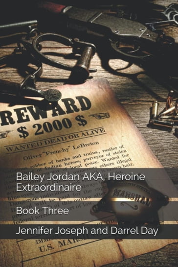 Bailey Jordan, AKA Heroine Extraordinaire - Darrel Day - Jennifer Joseph