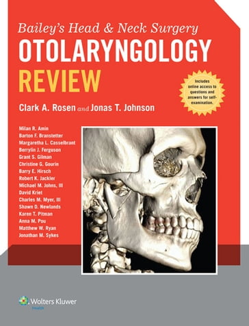 Bailey's Head and Neck Surgery - Otolaryngology Review - Clark A. Rosen - Jonas T. Johnson