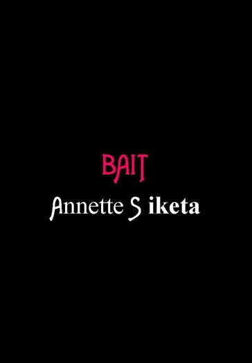 Bait - Annette Siketa