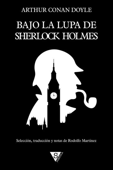 Bajo la lupa de Sherlock Holmes - Arthur Conan Doyle - Rodolfo Martínez