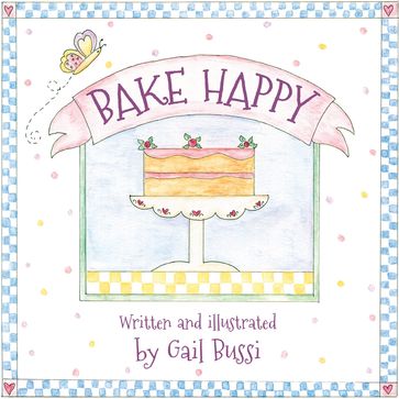 Bake Happy - Gail Bussi