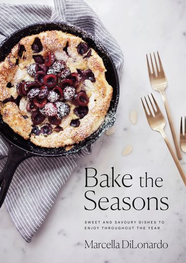 Bake the Seasons - Marcella DiLonardo