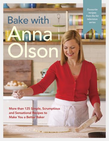 Bake with Anna Olson - Anna Olson