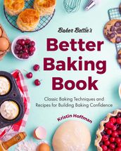 Baker Bettie s Better Baking Book