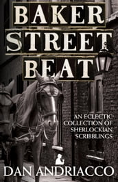 Baker Street Beat An Eclectic Collection Of Sherlockian Scribblings - Sherlock Holmes Plays Essays and Articles