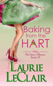 Baking From The Hart (Once Upon A Romance, book 10)
