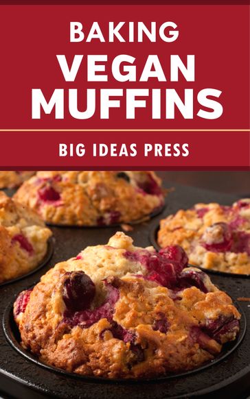 Baking Vegan Muffins - Big Ideas Press