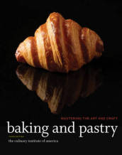 Baking and Pastry - - Mastering the Art and Craft, 3e
