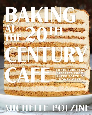 Baking at the 20th Century Cafe - Michelle Polzine