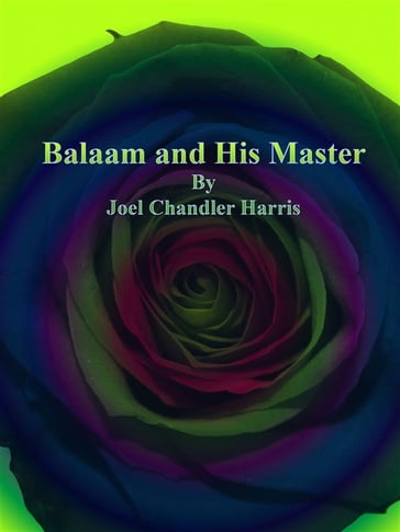 Balaam and His Master - Joel Chandler Harris
