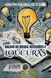 Balaio de ideias, reflexões e loucuras