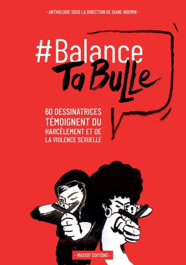 Balance ta bulle - 62 dessinatrices témoignent du harcèlement et de la violence sexuelle - Diane Noomin