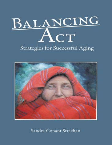 Balancing Act: Strategies for Successful Aging - Sandra Conant Strachan