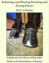 Balancing and Shoeing Trotting and Pacing Horses