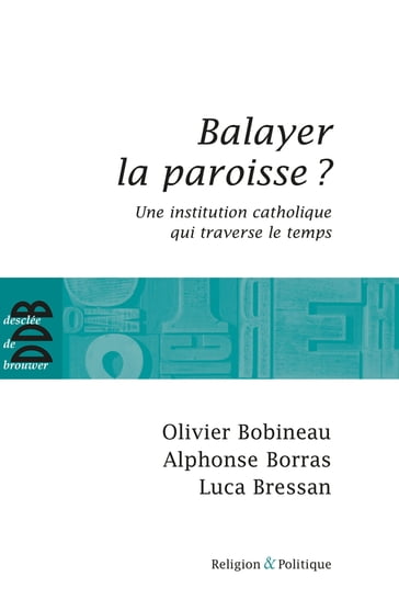 Balayer la paroisse ? - Alphonse Borras - Luca Bressan - Olivier Bobineau