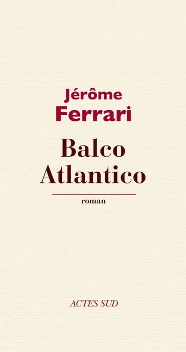 Balco Atlantico - Jérôme Ferrari