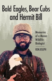 Bald Eagles, Bear Cubs, and Hermit Bill