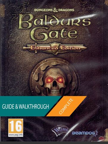 Baldur's Gate Enhanced Edition: The Complete Guide & Walkthrough - Tam Ha