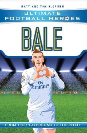 Bale (Ultimate Football Heroes - the No. 1 football series) - Matt & Tom Oldfield