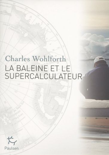 La Baleine et le Supercalculateur - Charles Wohlforth