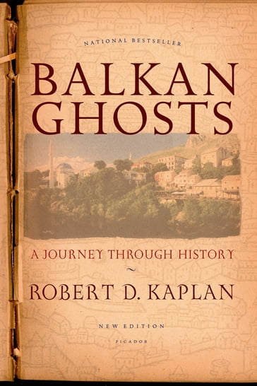 Balkan Ghosts - Robert D. Kaplan