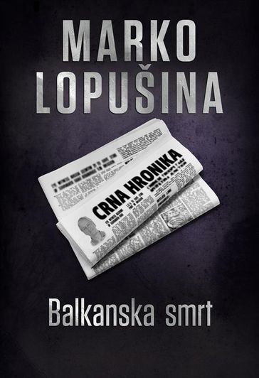 Balkanska smrt - Marko Lopušina