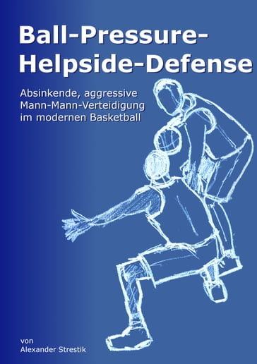 Ball-Pressure-Helpside-Defense - Alexander Strestik